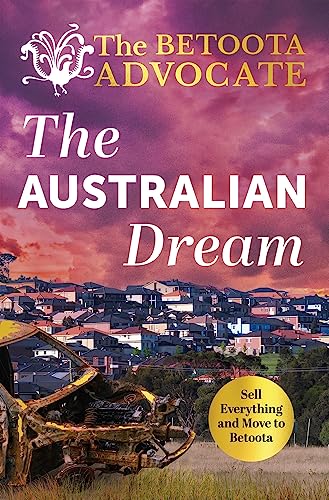 9781761263125: The Australian Dream: sell everything and move to Betoota