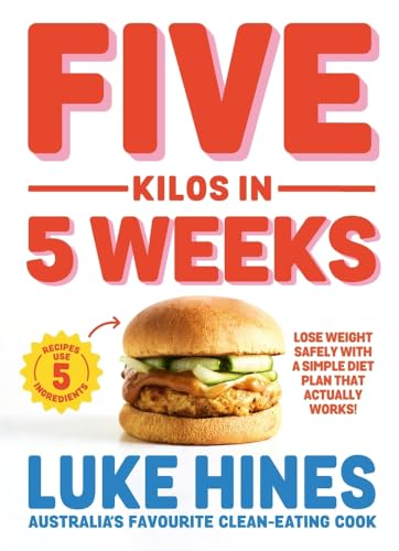 9781761263309: Five Kilos in 5 Weeks: Lose weight safely with a simple diet plan that actually works!