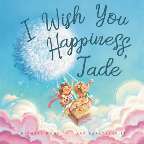 Imagen de archivo de I Wish You Happiness, Jade (The Unconditional Love for Jade Series) a la venta por Better World Books
