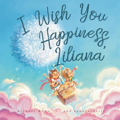 

I Wish You Happiness, Liliana (The Unconditional Love for Liliana Series)