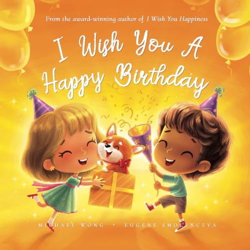 Beispielbild fr I Wish You A Happy Birthday (The Unconditional Love Series) zum Verkauf von Front Cover Books