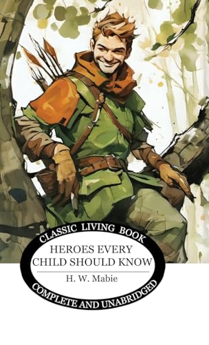 Stock image for Heroes Every Child Should Know for sale by GreatBookPrices