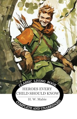 Stock image for Heroes Every Child Should Know for sale by GreatBookPrices