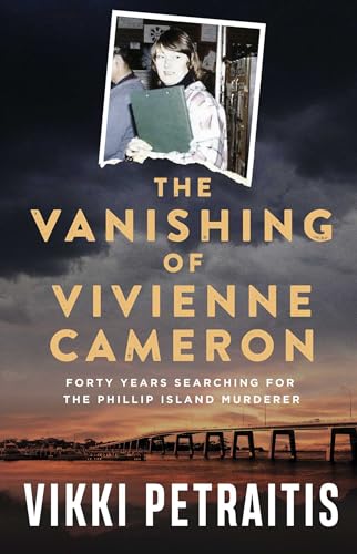 Stock-Bild f�r The Vanishing of Vivienne Cameron: Forty Years Searching for the Phillip Island Murderer
