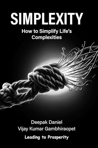 Beispielbild fr Simplexity: How to Simplify Life's Complexities? zum Verkauf von Ria Christie Collections