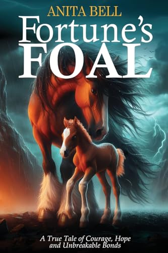 Stock image for Fortune's Foal: A True Tale of Courage, Hope, and Unbreakable Bonds for sale by GreatBookPrices