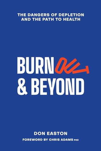 Imagen de archivo de Burnout and Beyond: The Dangers of Depletion and the Path to Health a la venta por California Books