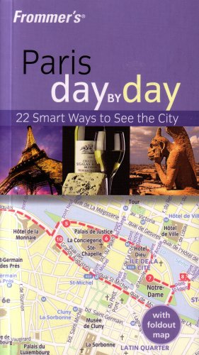 9781764579827: Frommer's Paris Day By Day: 22 Smart Ways to See the City, with Foldout Map