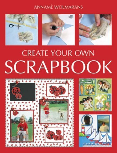 Imagen de archivo de Create Your Own Scrapbook a la venta por AwesomeBooks