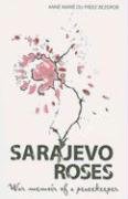 Stock image for Sarajevo Roses: War Memoir of a Peacekeeper for sale by Ergodebooks