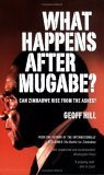 9781770071025: What happens after Mugabe?: Can Zimbabwe Rise from the Ashes
