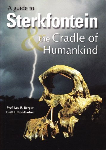 Guide to Sterkfontein and the Cradle of Humankind (9781770072572) by Berger, Lee; Hilton-Barber, Brett