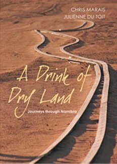 Stock image for A Drink of Dry Land: Journeys Through Namibia for sale by Heisenbooks