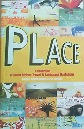 Stock image for Place: A Collection of South African Travel and Landscape Quotations for sale by WorldofBooks