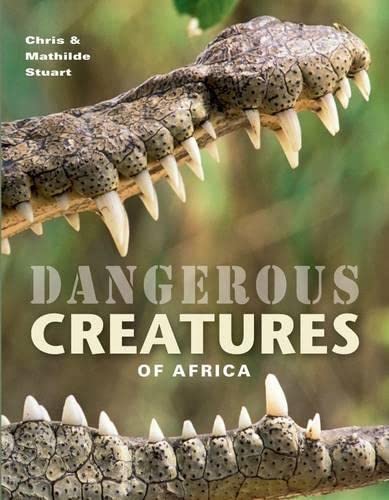 Stock image for Dangerous Creatures of Africa: Understand-Identify-Avoid-Survive for sale by Books From California