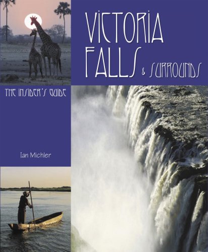 Stock image for Victoria Falls and Surrounds: The Insider's Guide (Insider's Guide S.) for sale by WorldofBooks