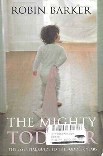 Mighty Toddler, The (9781770075481) by Robin Barker