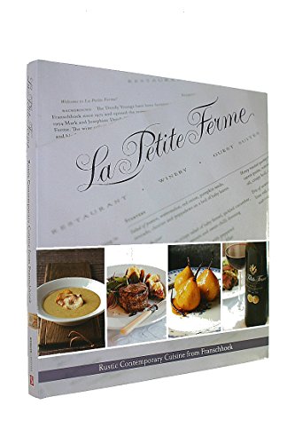 Beispielbild fr La Petite Ferme Rustic Contemporary Cuisine from Franschhoek zum Verkauf von WorldofBooks