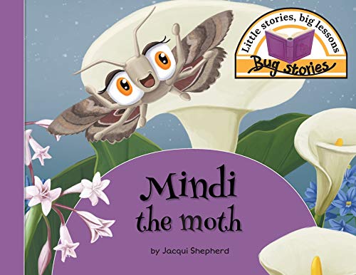 Stock image for Mindi the moth: Little stories, big lessons for sale by Chiron Media