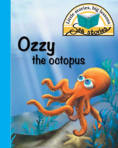 9781770089334: Ozzy the octopus: Little stories, big lessons (Sea Stories)