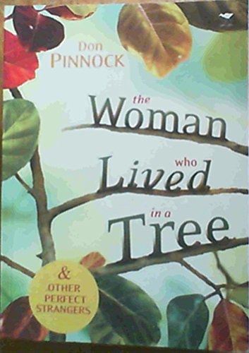 Beispielbild fr The Woman Who Lived in a Tree and Other Perfect Strangers zum Verkauf von Reuseabook
