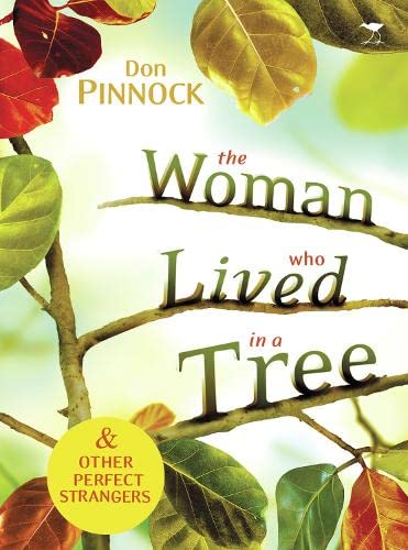 Stock image for The Woman Who Lived in a Tree: And Other Perfect Strangers for sale by Revaluation Books