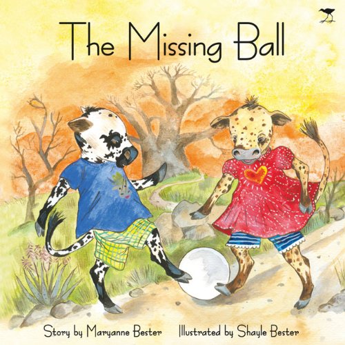 The Missing Ball (4) (Cool Nguni) (9781770097049) by Bester, Maryanne