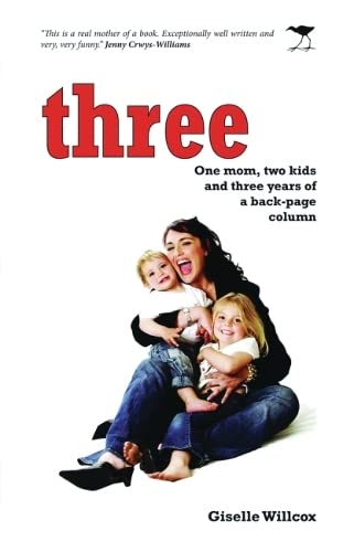 Stock image for Three: One Mom, Two Kids and Three Years of a Back-page Column for sale by Revaluation Books
