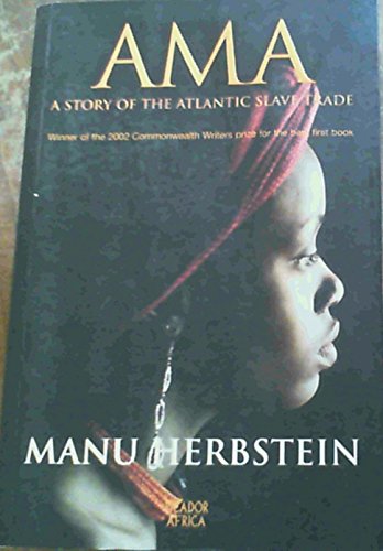 Stock image for AMA: A Story of the Atlantic Slave Trade (Signed by the author Manu Herbstein) for sale by Chapter 1