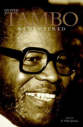 Oliver Tambo Remembered: His Life in Exile