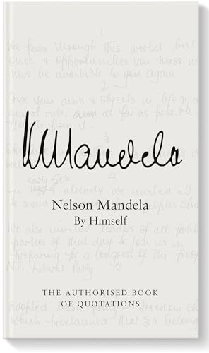 Beispielbild fr Nelson Mandela by Himself: The Authorised Book of Quotations zum Verkauf von Hawking Books