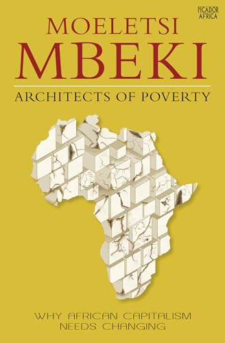 Stock image for Architects of Poverty: Why African Capitalism Needs Changing for sale by Greener Books