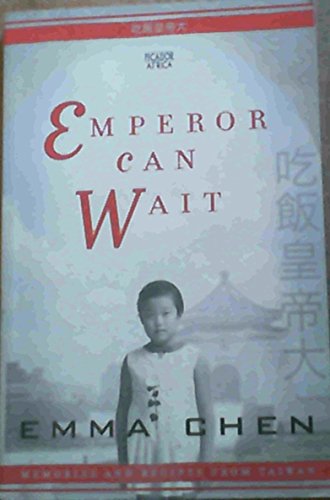 Imagen de archivo de Emperor Can Wait: Memories and Recipes from Taiwan a la venta por Cotswold Rare Books
