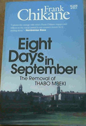 Stock image for Eight days in September: The removal of Thabo Mbeki (Picador Africa Heritage Series) for sale by Housing Works Online Bookstore