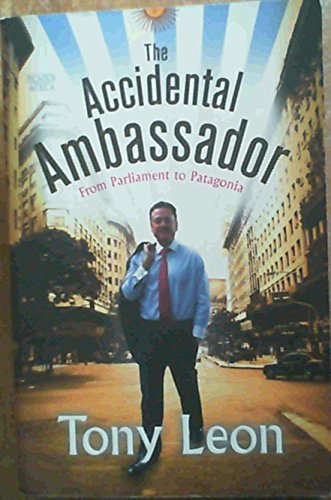 Imagen de archivo de The Accidental Ambassador: From Parliament to Patagonia a la venta por ThriftBooks-Dallas