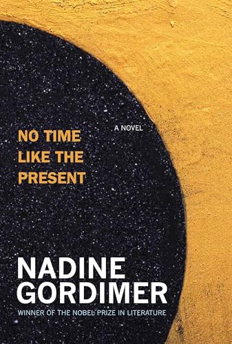 Imagen de archivo de NO TIME LIKE THE PRESENT - One of the world's Great Writers' Independent (Winner of the Nobel Prize for Literature) a la venta por Chapter 1