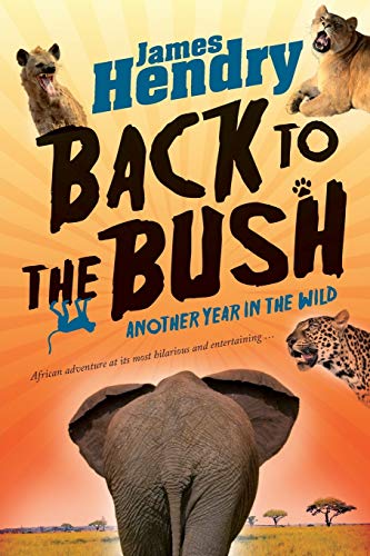 Stock image for Back to the Bush: Another Year in the Wild for sale by WorldofBooks