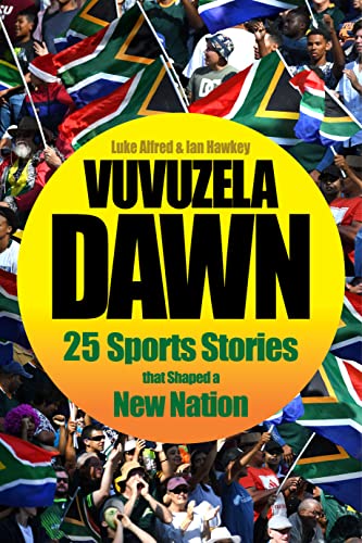 Stock image for Vuvuzela Dawn: 25 Sporting Stories that Shaped a New Nation for sale by Chapter 1