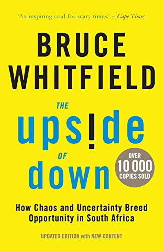 Stock image for The Upside of Down: How Chaos and Uncertainty Breed Opportunity in South Africa for sale by Ria Christie Collections