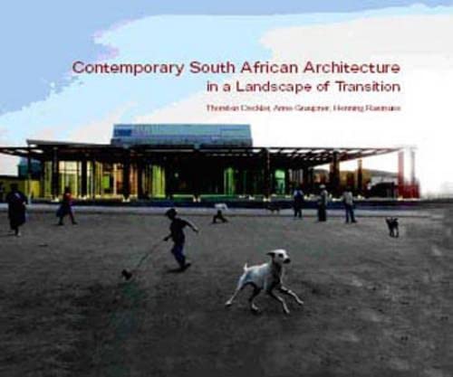 Stock image for Contemporary South African Architecture in a Landscape of Transition. for sale by Powell's Bookstores Chicago, ABAA