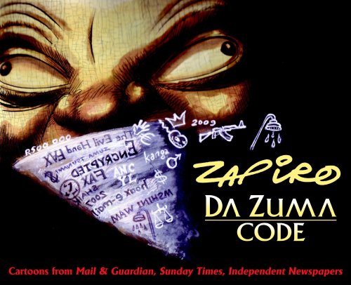 Stock image for Da Zuma Code: Cartoons from "Sowetan", "Mail" and "Guardian" and "Sunday Times": Cartoons from "Sowetan", "Mail" and "Guardian" and "Sunday Times" for sale by WorldofBooks