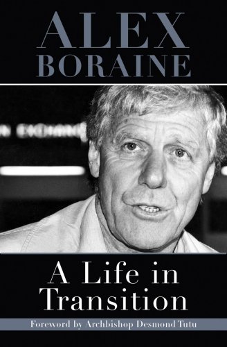 A Life in Transition - Boraine, Alex; Tutu, Archbishop Desmond [Foreword]