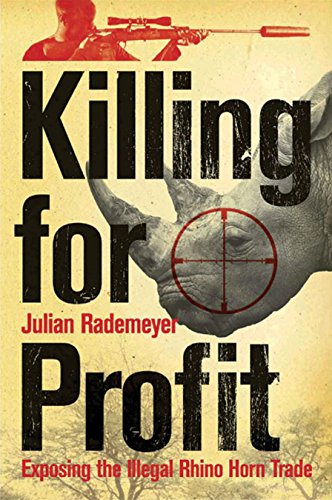 Stock image for Killing for Profit: Exposing the Illegal Rhino Horn Trade for sale by WorldofBooks