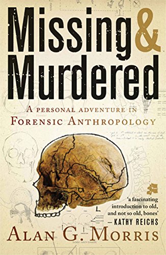 Beispielbild fr Missing & Murdered: A Personal Adventure in Forensic Anthropology zum Verkauf von WorldofBooks