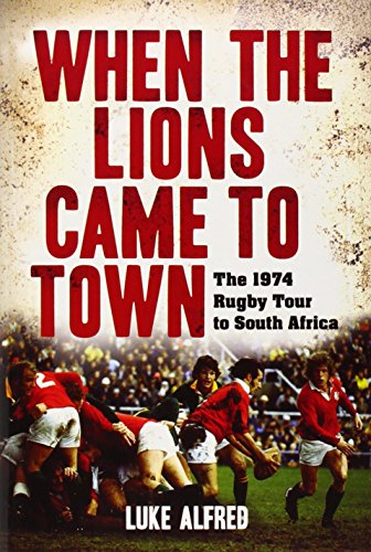 9781770226531: When the Lions Came to Town: The 1974 rugby tour to South Africa