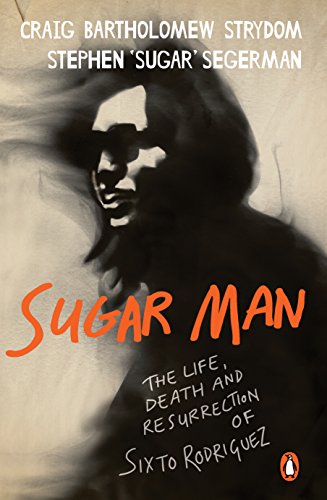 Beispielbild fr Sugar Man: The Life, Death and Resurrection of Sixto Rodriguez zum Verkauf von ThriftBooks-Atlanta