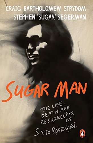 Stock image for Sugar Man: The Life, Death and Resurrection of Sixto Rodriguez for sale by medimops
