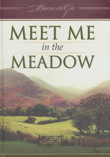 Beispielbild fr Meet Me in the Meadow (Moments with God) zum Verkauf von Wonder Book