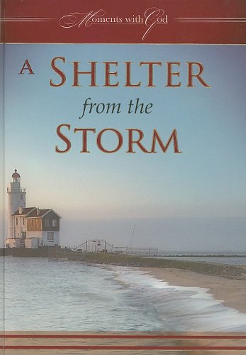 Beispielbild fr A Shelter from the Storm (Moments with God) zum Verkauf von Wonder Book