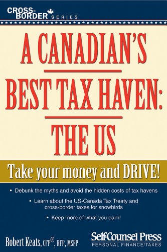 Stock image for A Canadian's Best Tax Haven: The US for sale by ThriftBooks-Atlanta